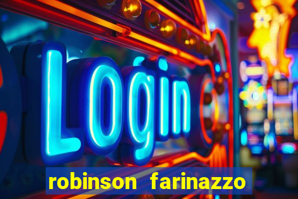 robinson farinazzo casal patente